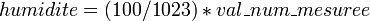  humidite = (100 / 1023) * val\_num\_mesuree 