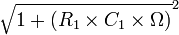 \sqrt{1+(R_1\times C_1\times\Omega)}^{2}